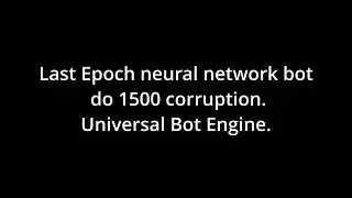 Last Epoch Neural Network Bot farm on 1500 corruption