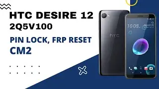 HTC DESIRE 12 PIN, PATTERN FRP REMOVE CM2