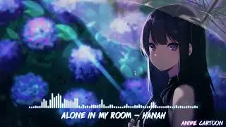 alone in my room [あいたい気持ち]🌸Hanah🌸