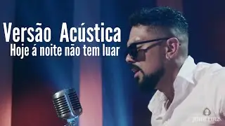 Hoje à Noite Não Tem Luar – Versão Acústica (Releitura Estilo Legião Urbana)