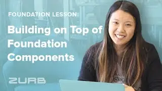 Foundation CSS Tutorial Series | Ep. 5: Building on Top of Foundation's Components