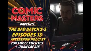 Comic Masters Aftershow: The Bad Batch S3 Ep 13 BREAKDOWN/ Easter Eggs/ Ending Explained!
