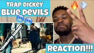Blue Devils - Trap Dickey (REACTION!!) CHARLOTTE GOT ANOTHA OTW!!!