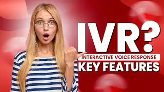 Unlocking the Key Features of Interactive Voice Response!