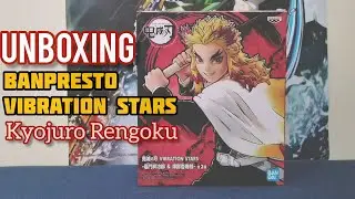 Unboxing : Banpresto Vibration Stars - Kyojuro Rengoku.