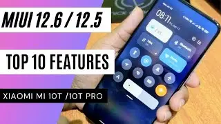 MIUI 12.5 / 12.6  TOP 10 FEATURES // MI 10T / 10T PRO