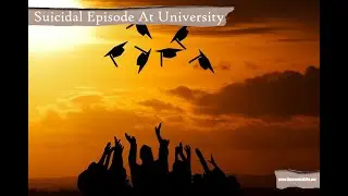 Suicidal Episode At University