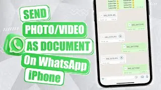 How To Send Photo and Video as Document on WhatsApp iPhone