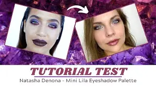 Tutorial Test ~ Natasha Denona - Mini Lila Eyeshadow Palette