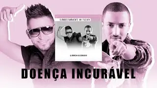 LISBOA E DIEGO - "DOENÇA INCURÁVEL" (CLANDESTINAMENTE NO PISEIRO)