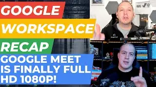 Google Meet FINALLY gets Full HD 1080 video....... But not for everyone
