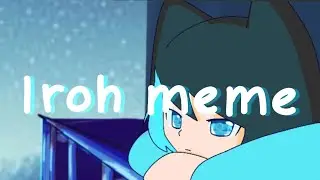 Iroh || Animation meme | Flipaclip