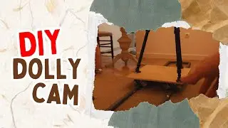 HOW TO BUILD A CINE DOLLY CAM (DIY)