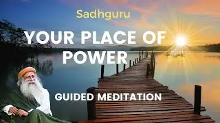 Your Power Place Guided Meditation | Sadhguru