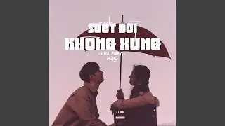 Suốt Đời Không Xứng (Lofi Ver.)