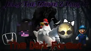 Jelly The Movie 2 Part 7: The Dark Forest