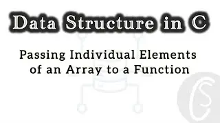 Passing Individual Elements of an Array to a Function | Data Structure in C/C++