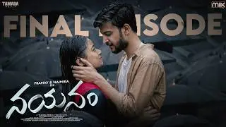 Nayanam New Web Series || Finale Episode || Pranay Raguthu , Nainika || The Mix || Tamada Media