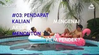 KOLASE #03 - AKSES MENONTON FILM PENDEK