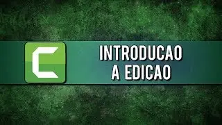 Como editar no Camtasia | Edição de Vídeo #1