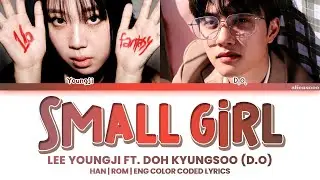 Lee Young Ji ft. Doh Kyung Soo (D.O.) - Small Girl (Color Coded Han|Rom|Eng Lyrics)