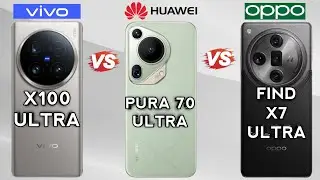 "Vivo X100 Ultra Vs Huawei Pura 70 Ultra Vs Oppo Find X7 Ultra⚡️" Ultimate Spec's Comparison😱.