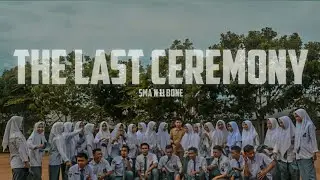 THE LAST CEREMONY SMA N 11 BONE ANGKATAN 25 - SEHARI TUK SELAMANYA
