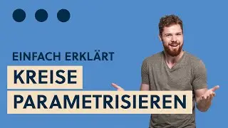Kreise parametrisieren mit Polarkoordinaten, Parameterdarstellung, Koordinatentransformation