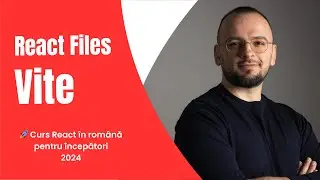 Ce fișiere crează Vite când generăm o aplicație React? React 2024 - v.1