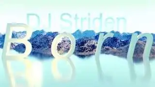 DJ Striden - Born [Melodic Dubstep]