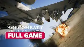 Ace Combat 7: Skies Unknown | Full Gameplay Walkthrough (PC HD60FPS) No Commentary