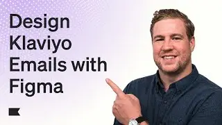 Design Stunning Klaviyo Emails with Figma: Actionable Steps