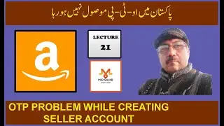 Not Receiving OTP Sent by Amazon while Creating Seller Account from Pakistan | Amazon PL FBA