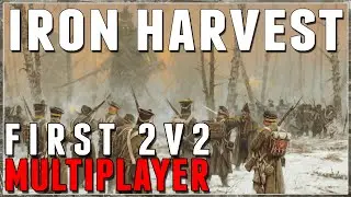 FIRST 2v2 MULTIPLAYER!! - Iron  Harvest 1920 - Multiplayer Gameplay