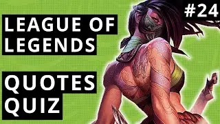LoL Quotes Quiz #24 - Guess The LoL Champions By The Quotes
