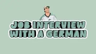 Job Interview with a German | Austen Alexander TV