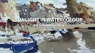 Sunlight in Watercolour with John Yardley
