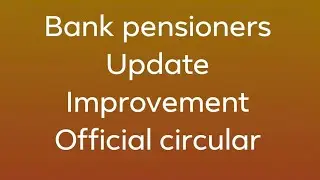 Bank pensioners:: Improvement Official circular