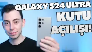 Samsung Galaxy S24 Ultra kutu açılışı! - Değişim vakti!