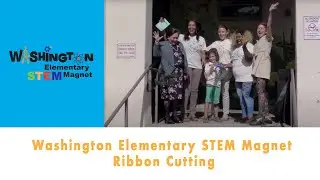Washington Elementary STEM Magnet Ribbon Cutting