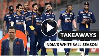 Takeaways from India's WHITE-BALL Season | Aakash Chopra