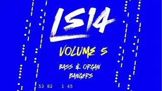 LS14 - Bass & Organ bangers - volume 5