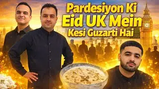 How does Pardesiyon Ki Eid happen in UK? 🇬🇧 | Full Day Routine | Eid Vlog 2026