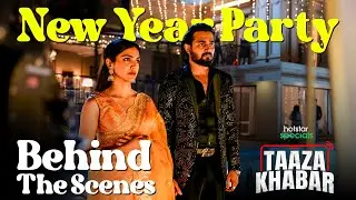 Taaza Khabar NEW YEAR PARTY scene ka BREAKDOWN! | 