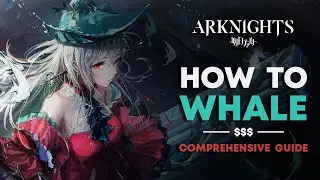 The ULTIMATE Whaling Guide | Arknights