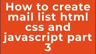 How to create mail list html css and javascript part 3