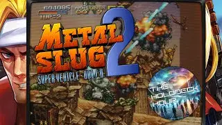 Metal Slug 2: Super Vehicle-001/II 30CC Attempt (button smackin' engaged) | The Holodeck Hour