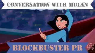 Conversation with Mulan - Blockbuster PR