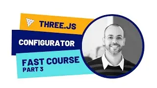[ FREE COURSE ] Part 3 - Threejs Scrollable Page - Configurator
