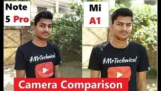 Redmi Note 5 Pro vs Mi A1 Camera Comparison | Redmi Note 5 Pro Camera and Video Test